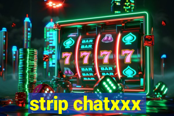 strip chatxxx